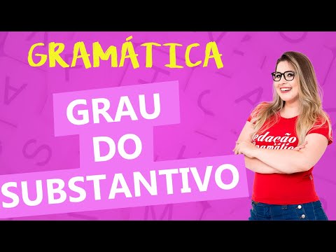 GRAU DOS SUBSTANTIVOS - Classes de Palavras - Profa. Pamba