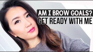 AM I BROW GOALS? | Get Ready With Me