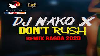 DJ NA'KO X don't rush remix ragga 2020 Resimi