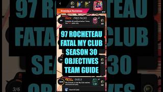 97 Rocheteau Fatal My Club Season 29/30 Objectives Team Guide #madfut