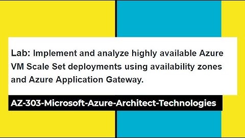AZ303 Implement highly available Azure VM Scale Set deployments using availability zones - P3 LAB
