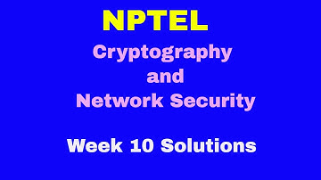 Cryptography and network security week10 solutions || NPTEL ANSWERS || NPTEL