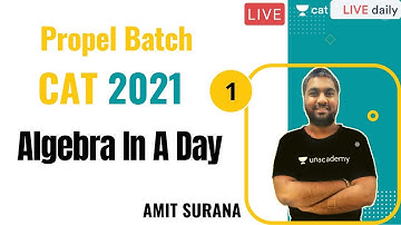 Propel Batch - CAT 2021 | Quantitative Ability | Algebra In A Day - Part I | Amit Surana
