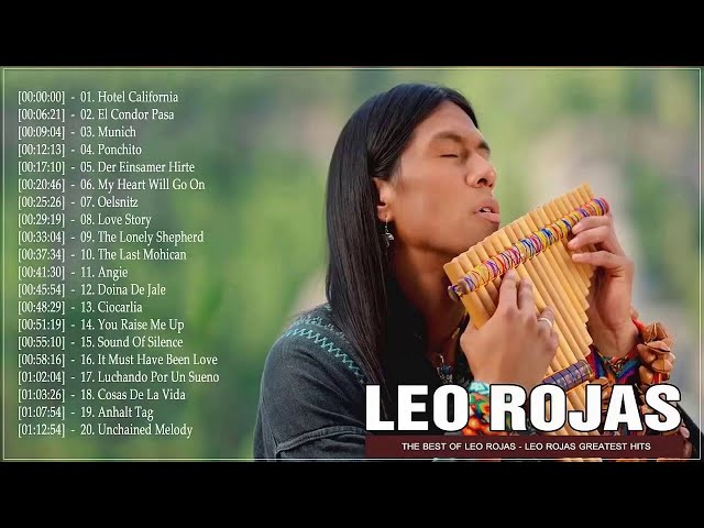 Leo Rojas Greatest Hits Full Album 2021 -  Best of Pan Flute - Leo Rojas Sus Exitos 2021 class=