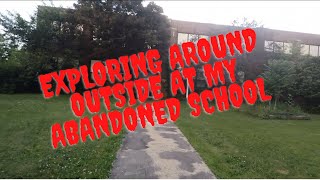 Exploring Around My Abandoned Sawyerwood School