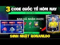 Nhập 3 Code Quốc Tế Sinh Nhật Ronanldo Fc Mobile VN Mới Nhất Nhận Vé Quay Và Pack Cầu Thủ Miễn Phí