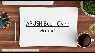 APUSH Boot Camp Week 1 Introduction