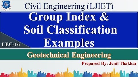 Lec-16_Group Index & Soil Classification Examples| Geotechnical Engineering | Civil Engineering
