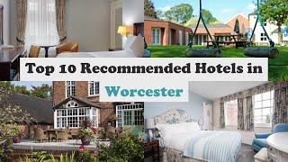 Top 10 Recommended Hotels In Worcester | Best Hotels In Worcester