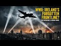 Nazi Germany Bombed Neutral Ireland! Shocking WWII Attacks Audiobook