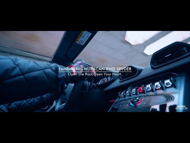 Lamborghini HURACÁN RWD SPYDER / Open The Roof,Open Your Heart