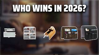 The Top 5 Best Arm Chair Caddy in 2026 - Must Watch Before Buying!
