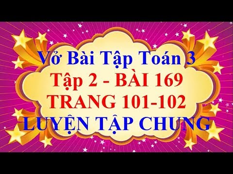 Video Vở Bài Tập Toán 3 - Tập 2 - Bài 169 - Trang 101 - 102... - youtube