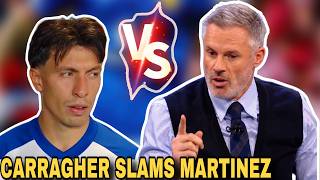 Jamie Carragher slams Lisandro Martinez for explosive Man Utd interview - 'Out of order'