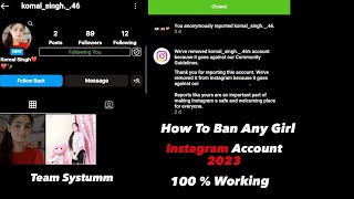 How To Ban Any Girl Instagram Account Permanently Method 2023 Working / Team Systumm