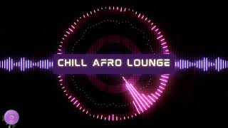 Chill Afro Lounge