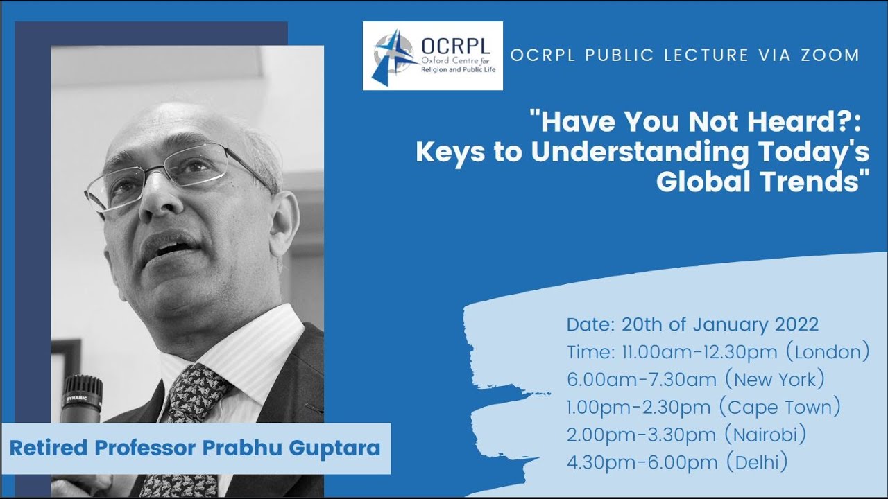 'Have You Not Heard?: Keys to understanding today's global trends' - Ret Prof Prabhu Guptara