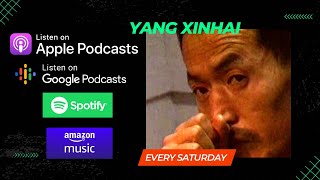 : Podcast #7.    Yang Xinghai "Monster Killer"