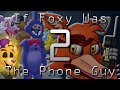 If Foxy Was the Phone Guy 2 (Animated)