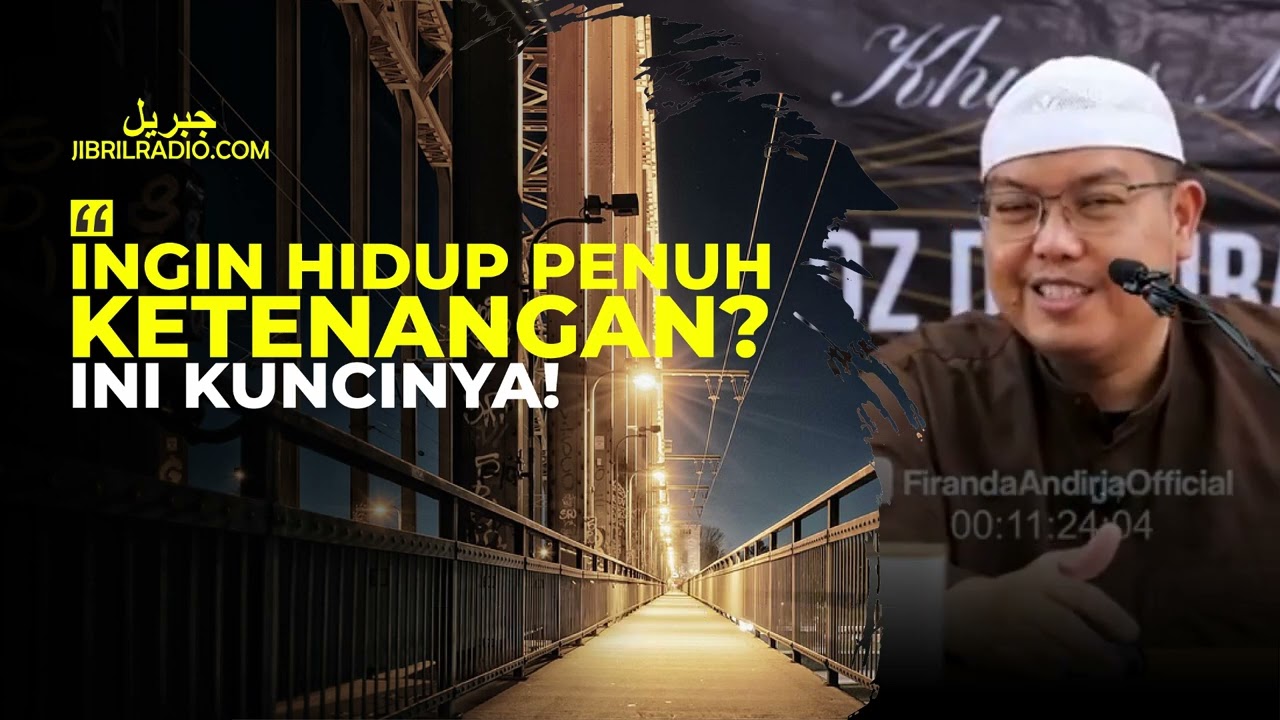 INGIN HIDUP PENUH KETENANGAN? INI KUNCINYA - USTADZ FIRANDA ANDIRJA