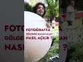 FOTOĞRAFÇILIKTA KARANLIKTA KALAN BÖLGELER NASIL AÇILIR ?