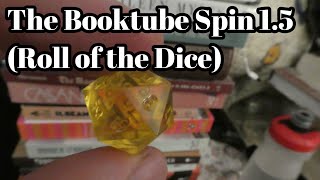 Booktube Spin 1.5 (ROLL OF THE DICE!)