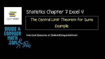 OpenStax Statistics Chapter 7 Excel 4 - Using the Central Limit Theorem for Sums