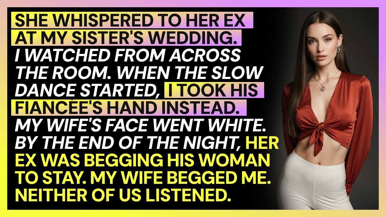 She Whispered To Her Ex At My Sister's Wedding. I Watched From Across The Room...
