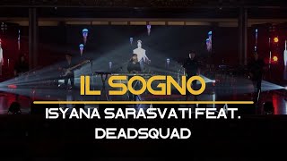 IL SOGNO - ISYANA SARASVATI FEAT. DEADSQUAD