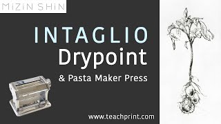 Intaglio: Drypoint & Pasta Maker Press