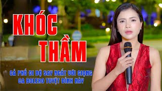 Khóc Thầm - Cả Phố Đi Bộ Say Ngất Với Giọng Ca Bolero Tuyệt Đỉnh Này - Phan Hải Lý