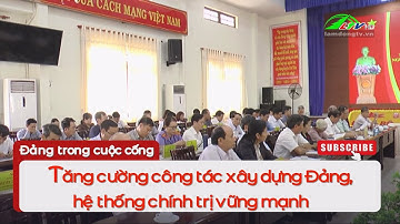 Tăng cường công tác xây dựng Đảng, hệ thống chính trị vững mạnh | Lâm Đồng TV