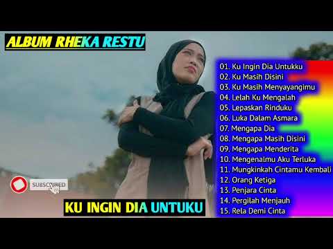 Rheka Restu Full Album || KU INGIN DIA UNTUKKU - KU MASIH DISINI - Pop Melayu Terpopuler On Trending