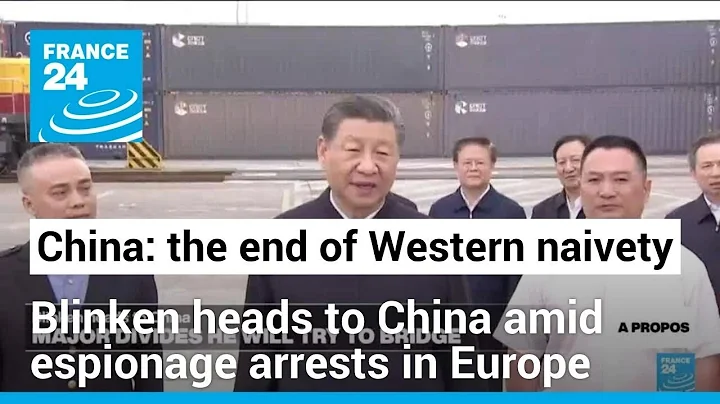 Blinken heads to China amid wave of arrests of suspected spies in Europe • FRANCE 24 English - DayDayNews