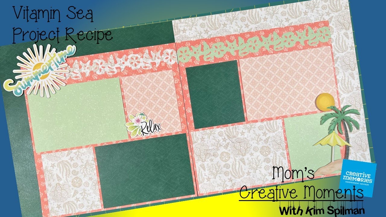 Creative Memories Vitamin Sea Project Recipe YouTube