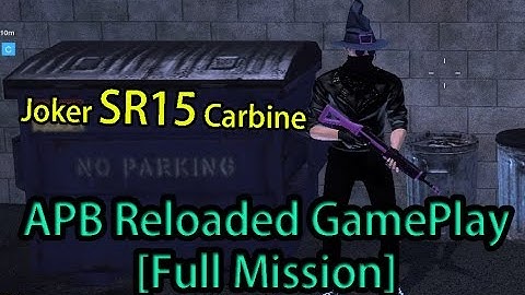 【APB Reloaded Han Server 香港】: Joker SR15 Carbine [Full Mission]