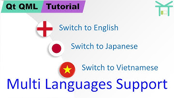 Qt QML Tutorial 4 - Multi Languages Support