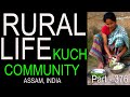 RURAL LIFE OF KUCH  COMMUNITY IN ASSAM, INDIA, Part  -  376 ...