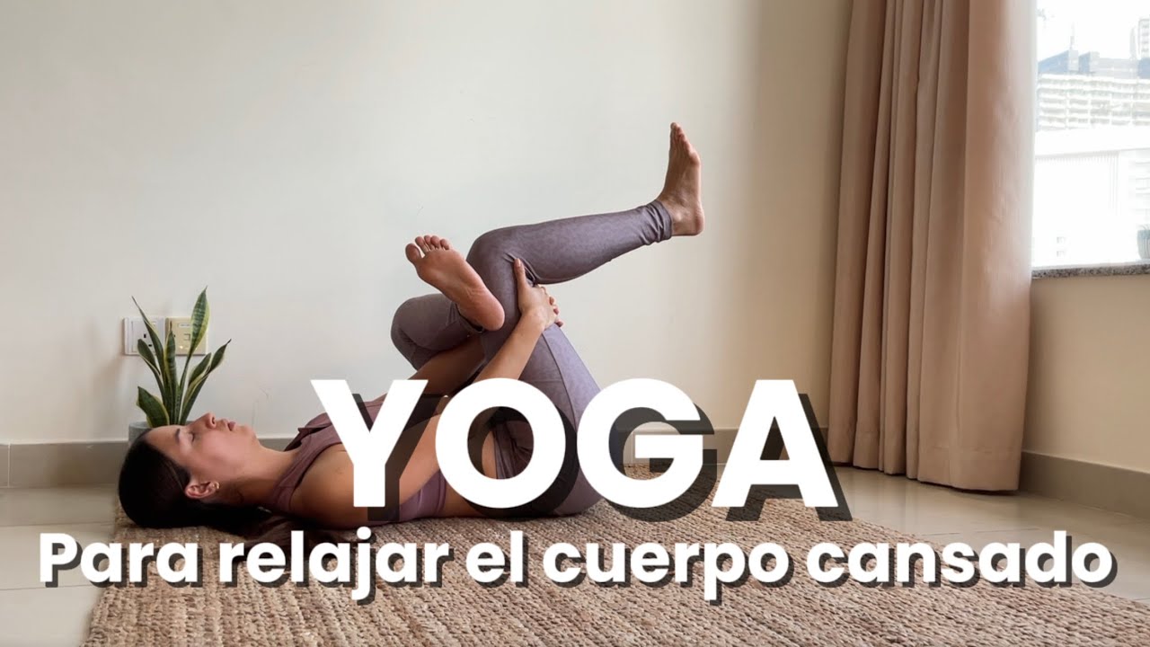 22 minutos | Yoga para relajar el cuerpo (piernas, caderas y espalda)