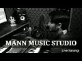 Mann muzic studio ludhiana  live session