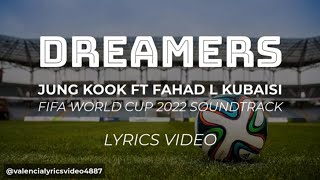 Dreamers Lyrics Jung Kook BTS ft. Fahad Al Kubaisi FIFA World Cup 2022 [Valencia Lyrics Video]