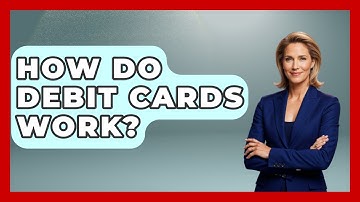 How Do Debit Cards Work? - Your Guide to Budgeting