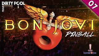 Bon Jovi Pinball - Ep07 - The Perks Continue