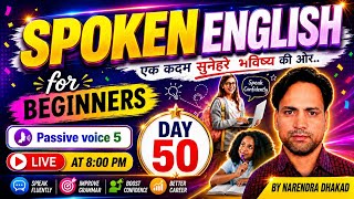 SPOKEN ENGLISH CLASS | DAY 50| Passive Voice 5| 70 DAYS SPOKEN ENGLISH CLASS | NARENDRA DHAKAD|