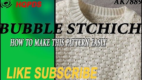 #how  to make# bubble stchich# china software me knit banana shikhe! in hqpds knit pattern learn...