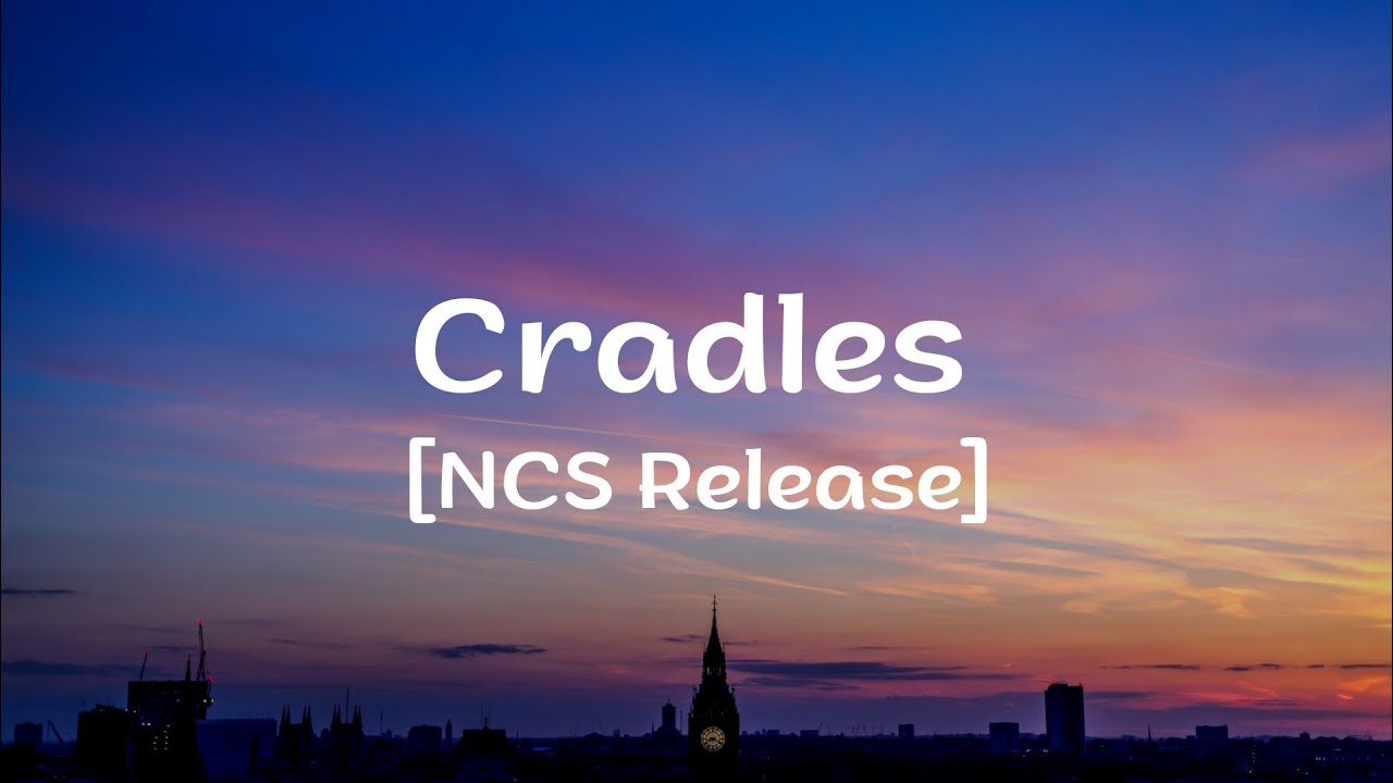 Cradles lyrics [ NCS Release ] YouTube