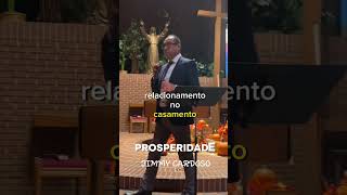 Prosperidade  - Pr. Jimmy Cardoso