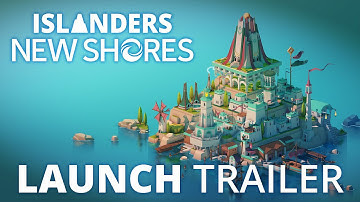 ISLANDERS: New Shores | Launch Trailer