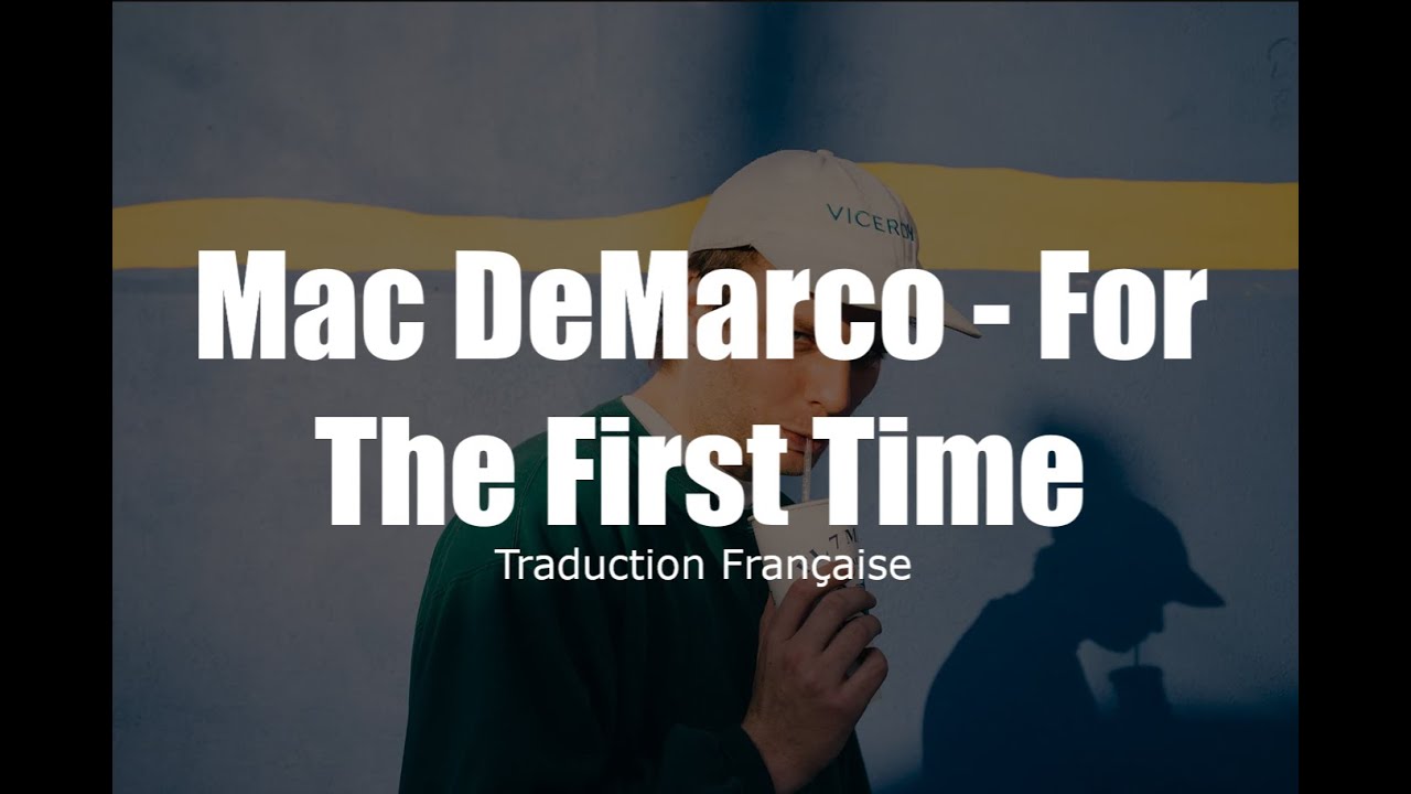 Mac DeMarco - For The First Time [Traduction Française / VOSTFR] - YouTube