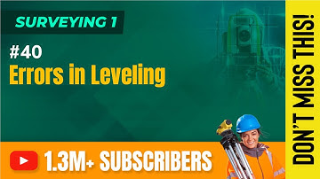 Errors in Leveling - Levelling and Its Application - Surveying 1